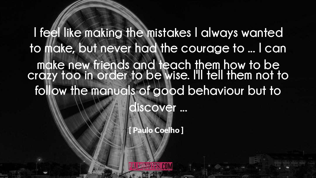 Good Behaviour quotes by Paulo Coelho
