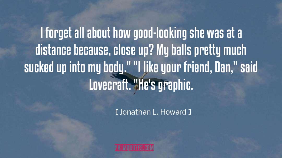 Good Body Shape quotes by Jonathan L. Howard