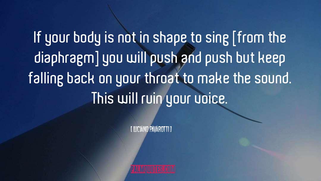 Good Body Shape quotes by Luciano Pavarotti