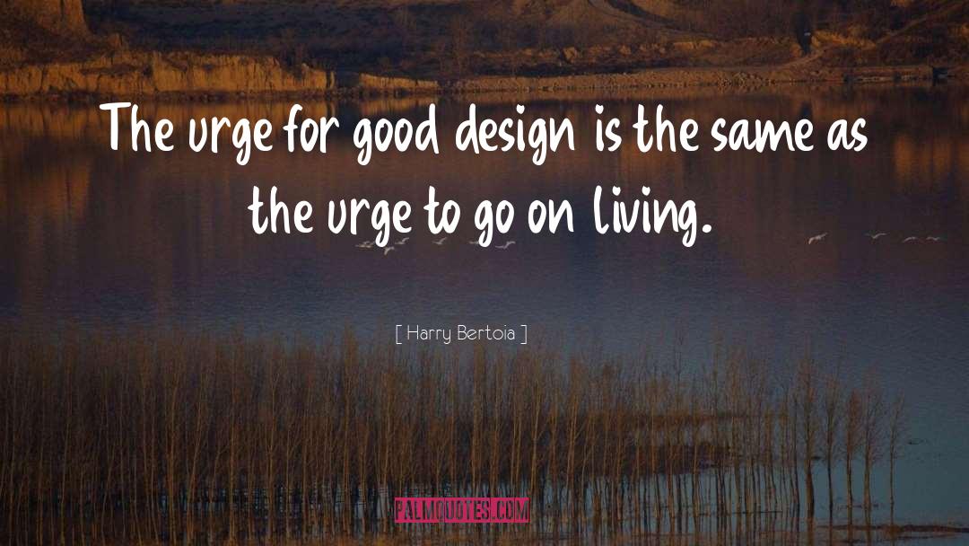 Good Bones quotes by Harry Bertoia