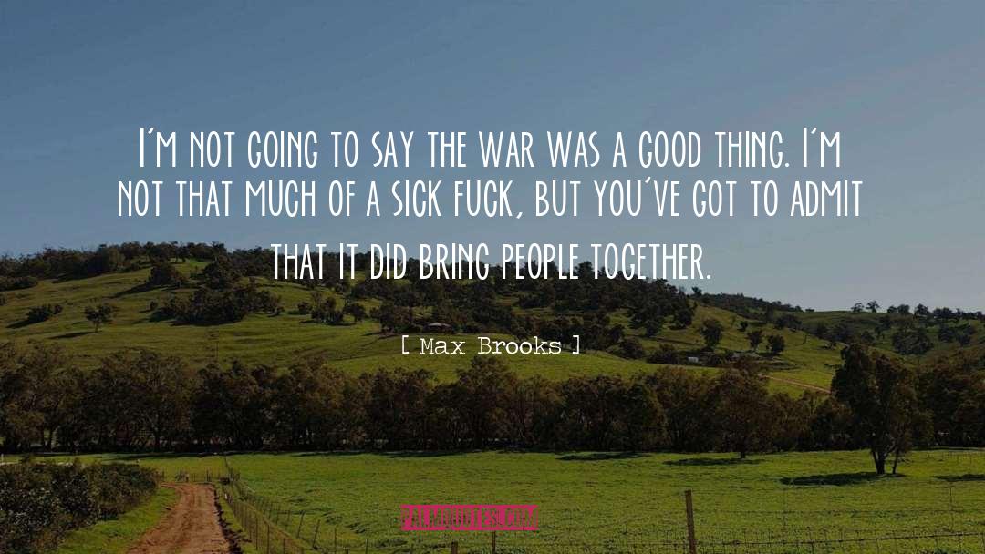 Good Bones quotes by Max Brooks