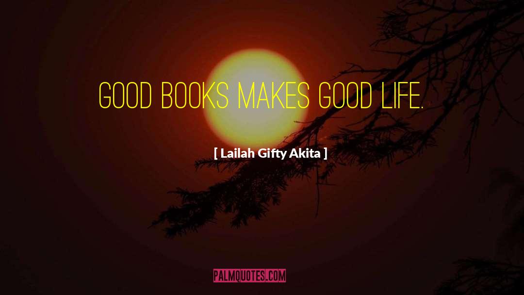 Good Books quotes by Lailah Gifty Akita