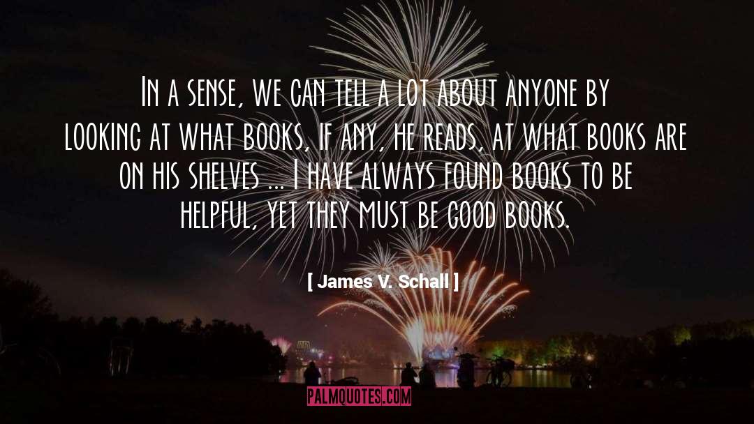 Good Books quotes by James V. Schall