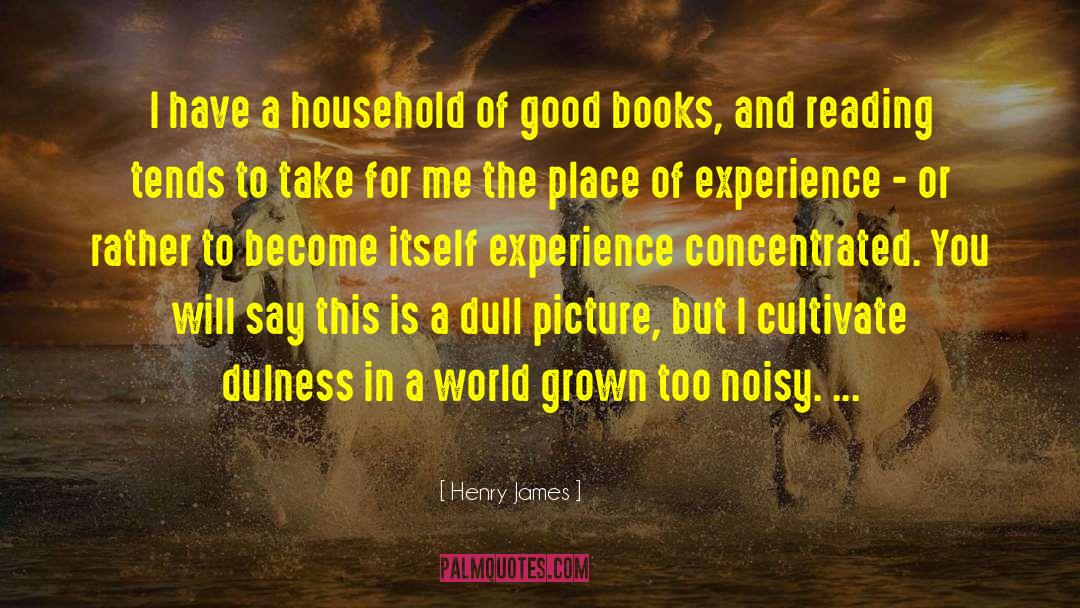 Good Books quotes by Henry James