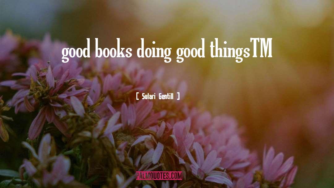 Good Books quotes by Sulari Gentill