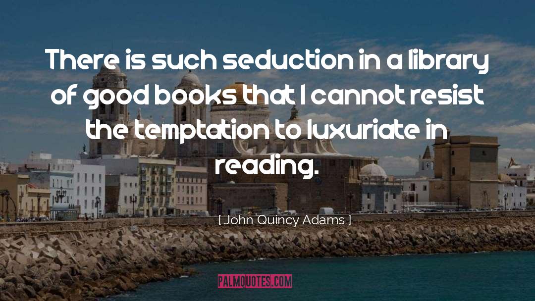 Good Books quotes by John Quincy Adams