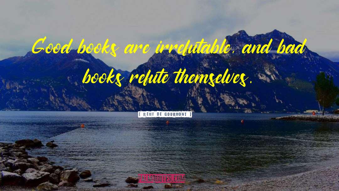 Good Books quotes by Remy De Gourmont