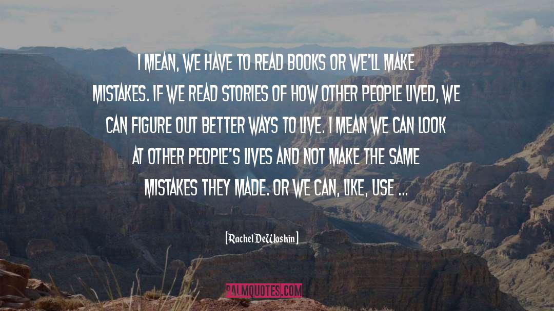 Good Books To Read quotes by Rachel DeWoskin