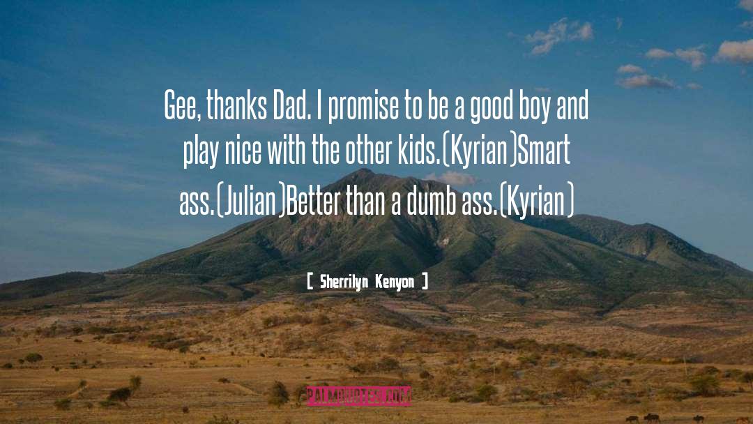 Good Boy quotes by Sherrilyn Kenyon