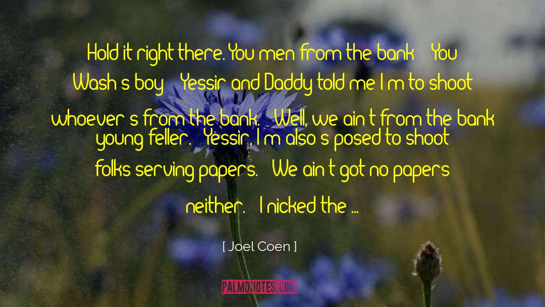 Good Boy quotes by Joel Coen