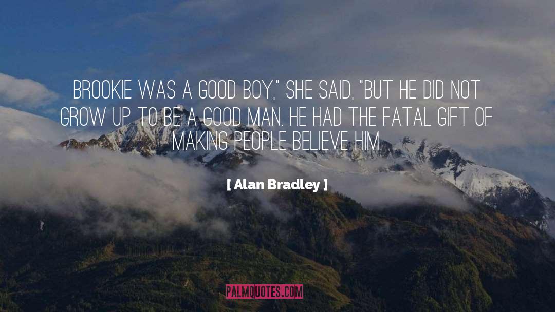 Good Boy quotes by Alan Bradley