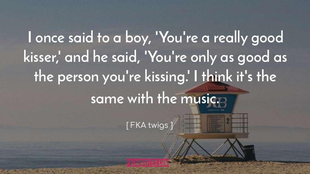 Good Boy quotes by FKA Twigs