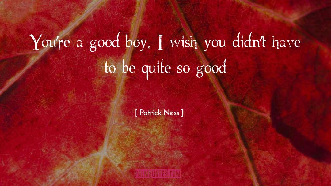 Good Boy quotes by Patrick Ness