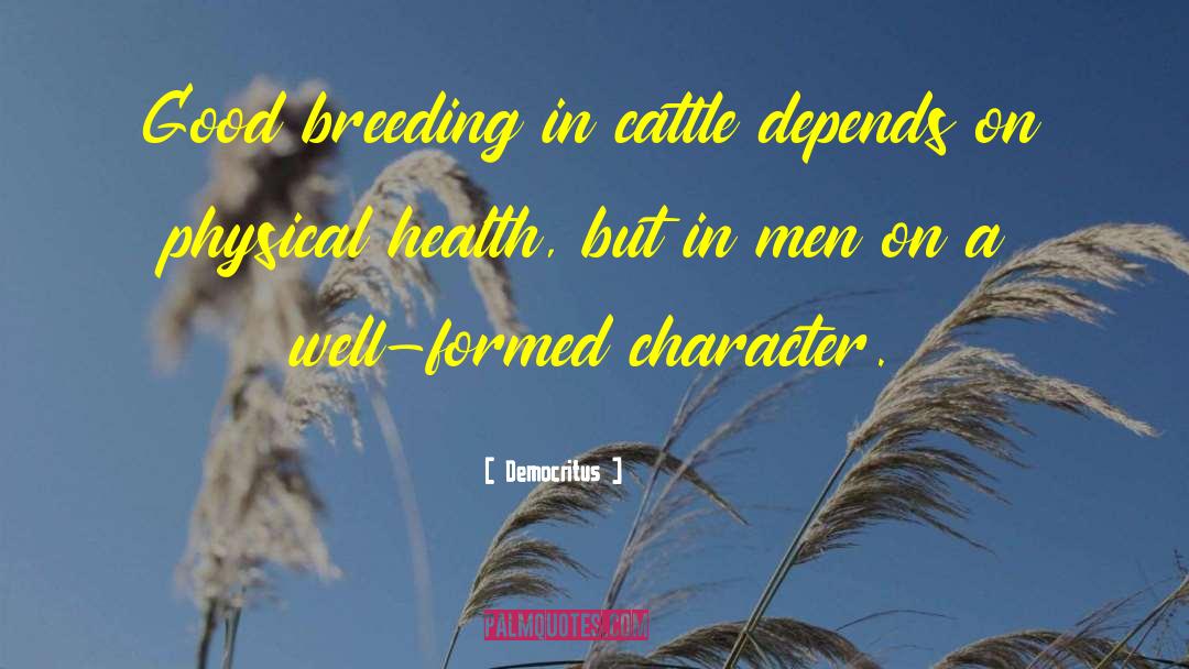 Good Breeding quotes by Democritus