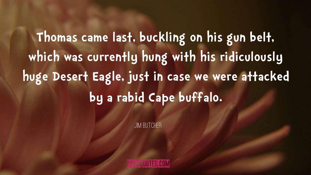 Good Buffalo Eagle quotes by Jim Butcher