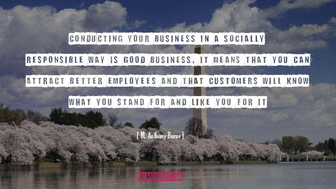 Good Business quotes by M. Anthony Burns