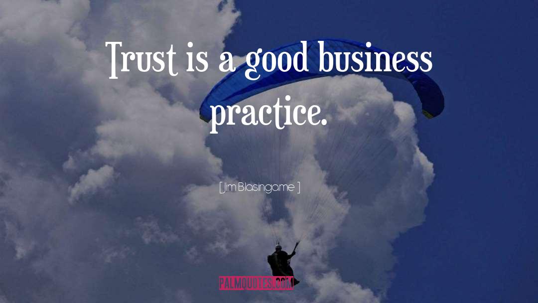 Good Business quotes by Jim Blasingame