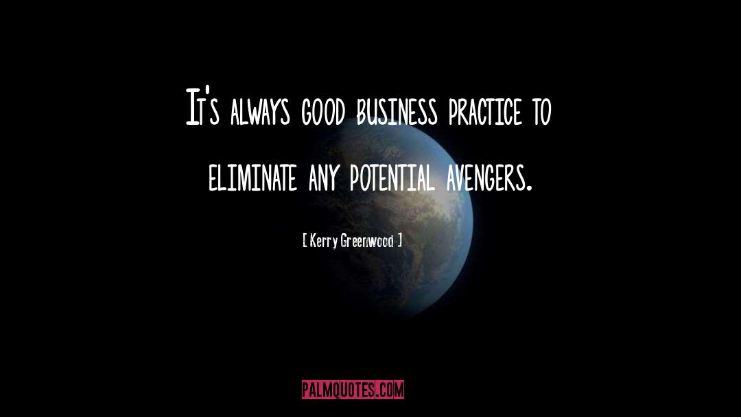 Good Business quotes by Kerry Greenwood