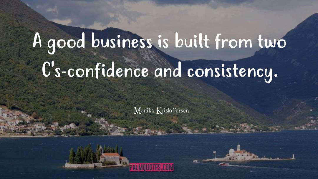 Good Business quotes by Monika Kristofferson