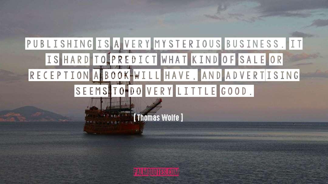 Good Business quotes by Thomas Wolfe