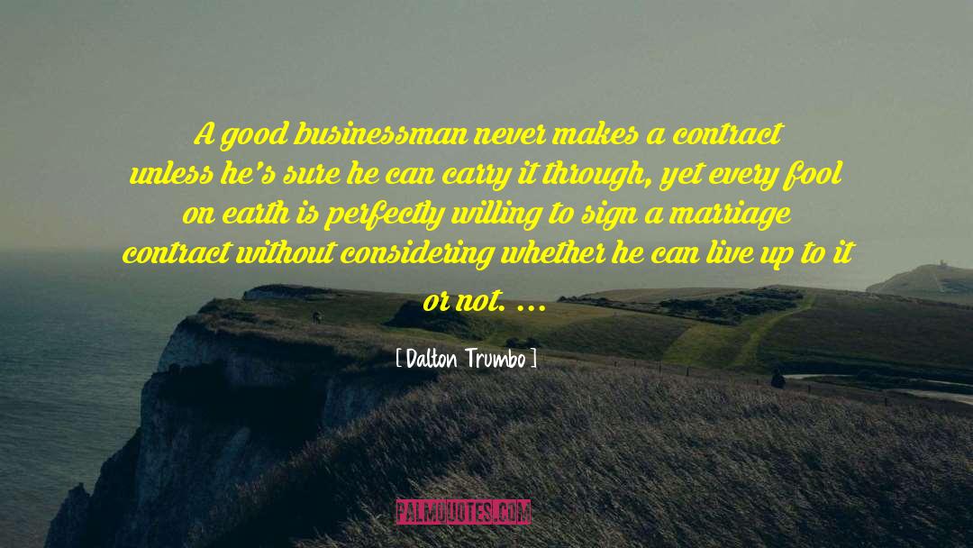 Good Business quotes by Dalton Trumbo