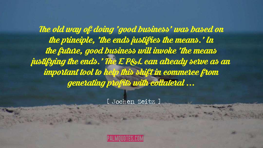 Good Business quotes by Jochen Zeitz