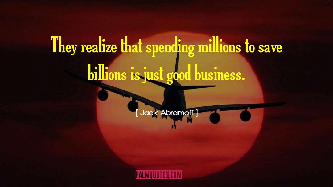 Good Business quotes by Jack Abramoff