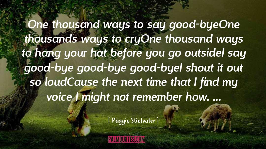 Good Bye quotes by Maggie Stiefvater
