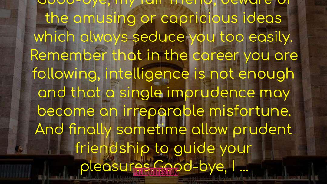 Good Bye quotes by Pierre-Ambroise Choderlos De Laclos