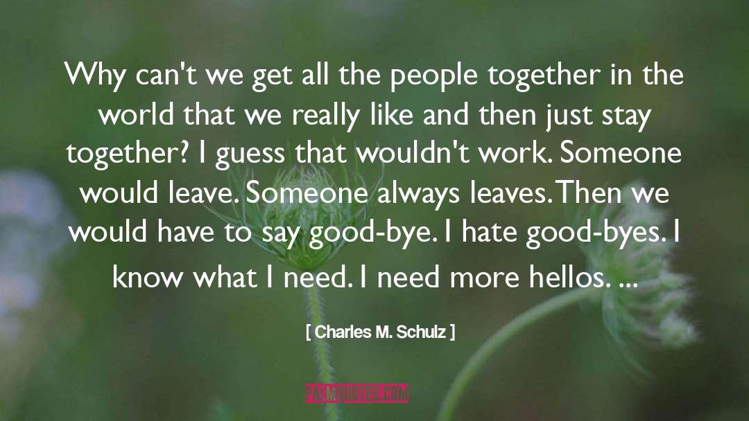 Good Byes quotes by Charles M. Schulz