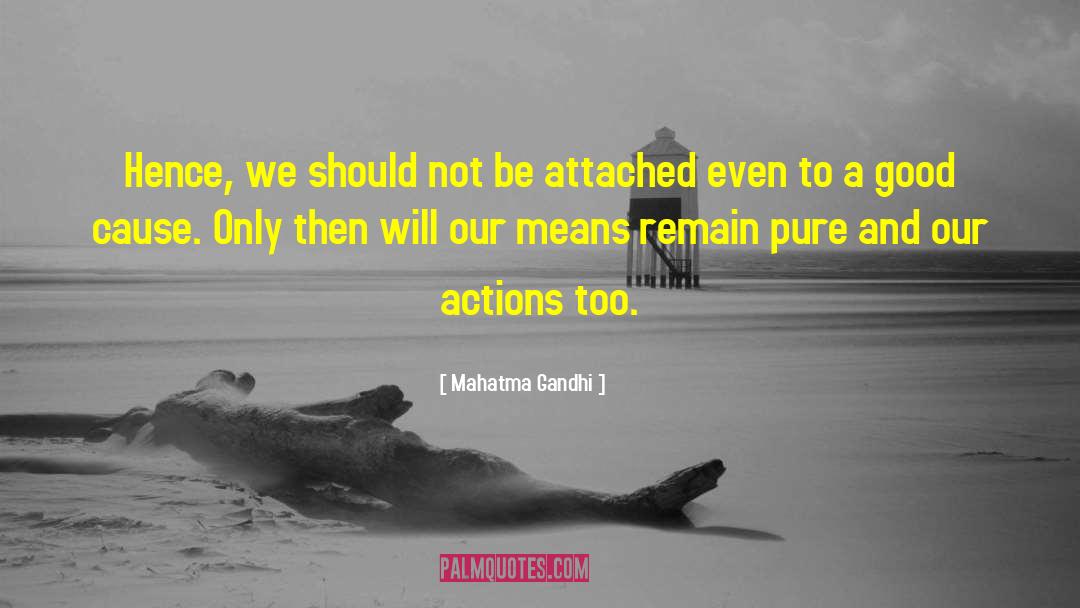 Good Cause quotes by Mahatma Gandhi