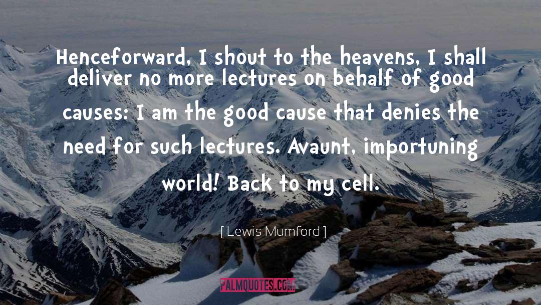 Good Cause quotes by Lewis Mumford