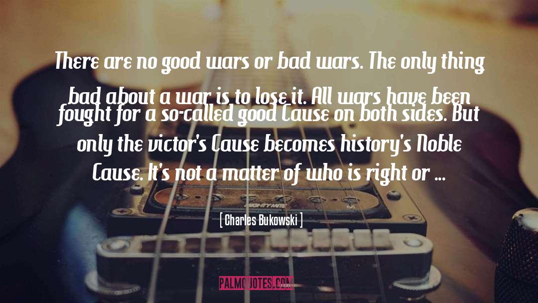Good Cause quotes by Charles Bukowski