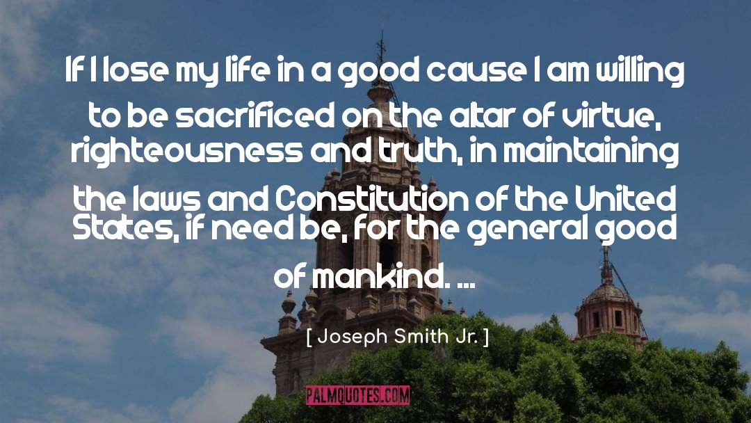 Good Cause quotes by Joseph Smith Jr.