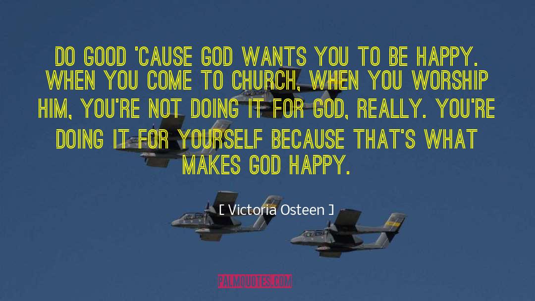 Good Cause quotes by Victoria Osteen