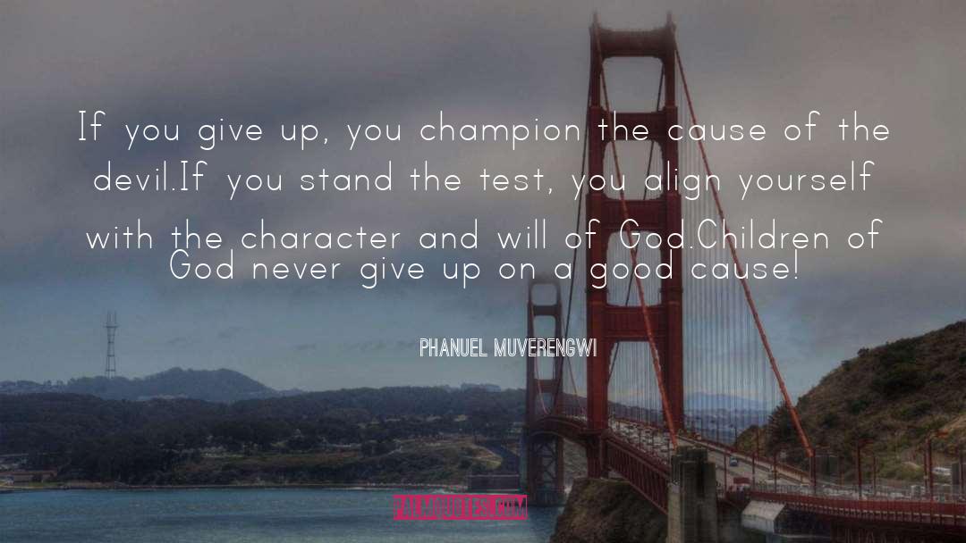 Good Cause quotes by Phanuel Muverengwi