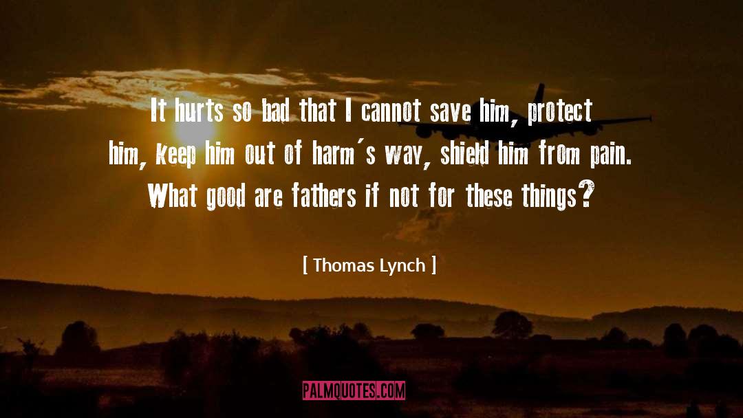 Good Causes quotes by Thomas Lynch