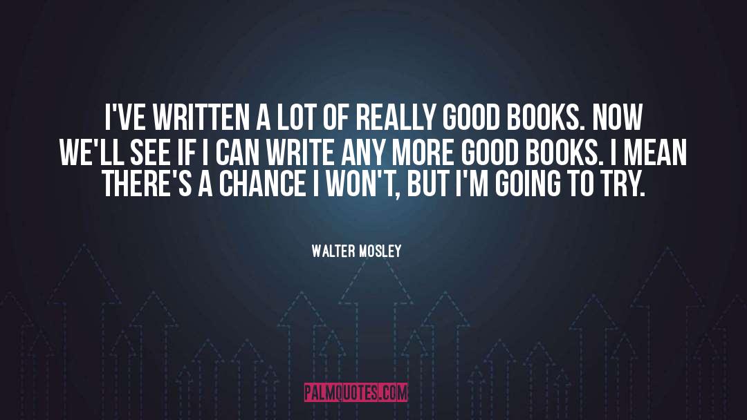 Good Chance quotes by Walter Mosley