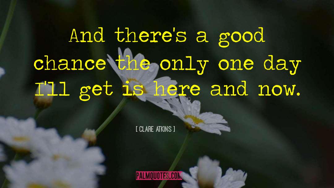 Good Chance quotes by Clare Atkins