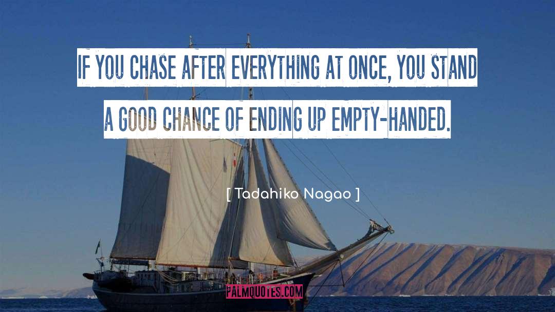 Good Chance quotes by Tadahiko Nagao