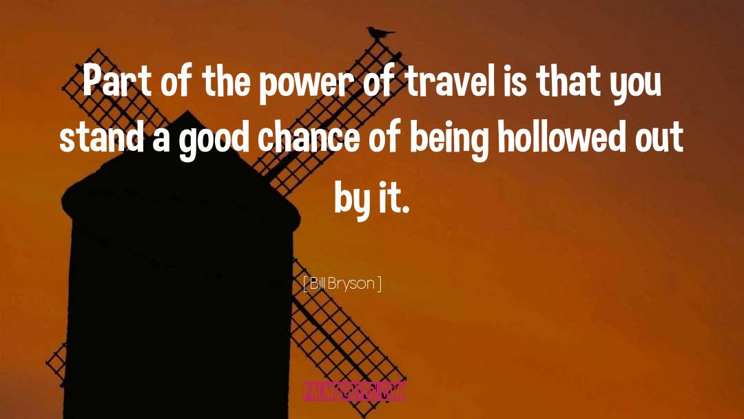 Good Chance quotes by Bill Bryson