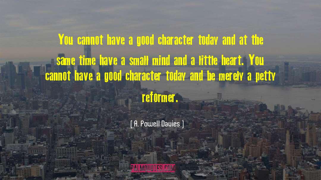 Good Character quotes by A. Powell Davies