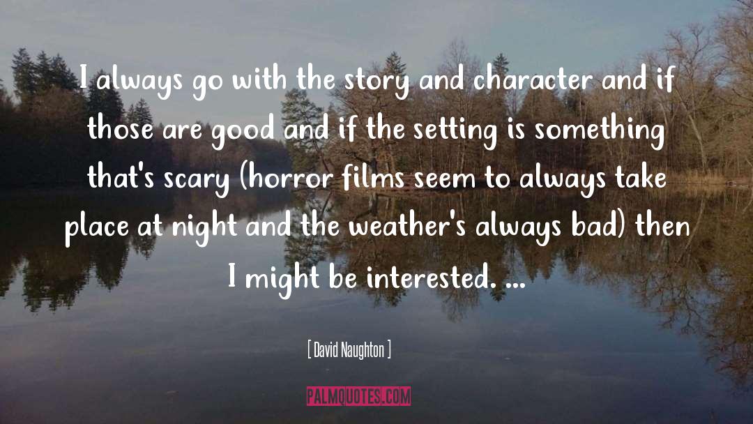 Good Character quotes by David Naughton