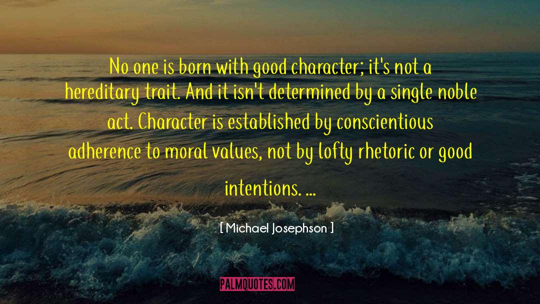 Good Character quotes by Michael Josephson