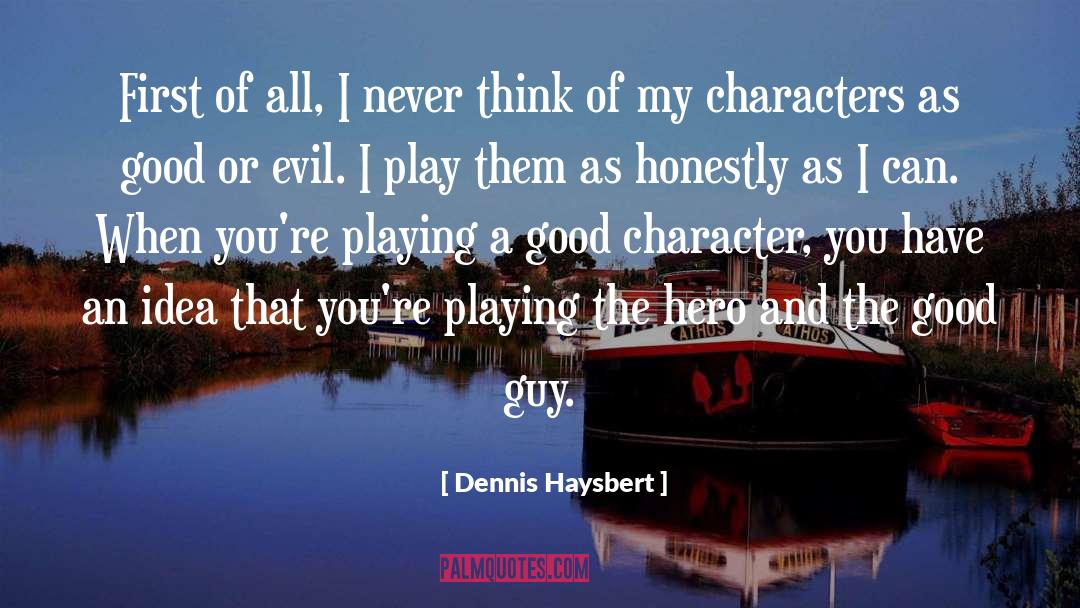Good Character quotes by Dennis Haysbert
