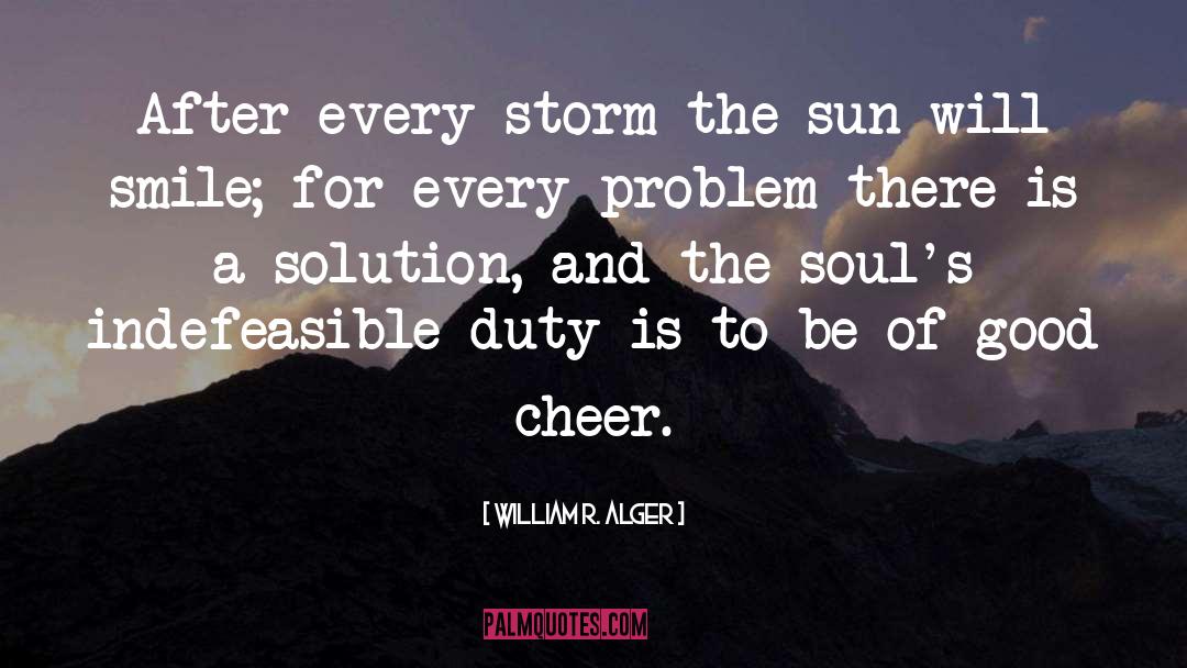 Good Cheer quotes by William R. Alger