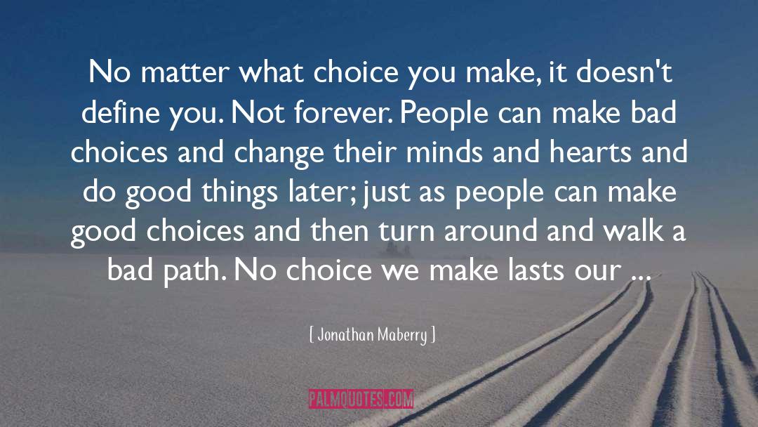 Good Choices quotes by Jonathan Maberry