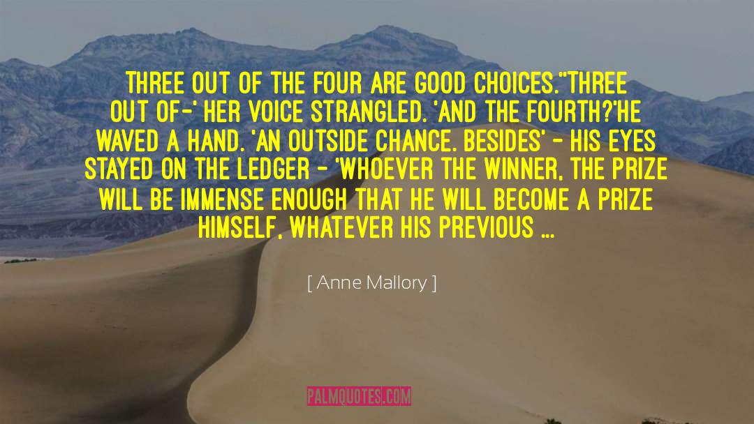 Good Choices quotes by Anne Mallory