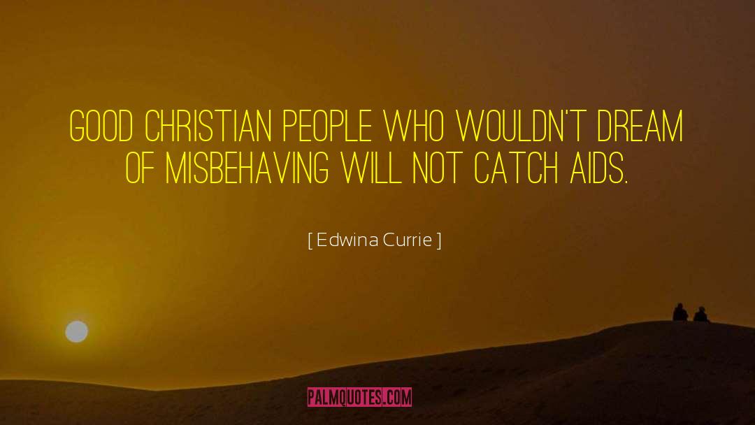 Good Christian quotes by Edwina Currie