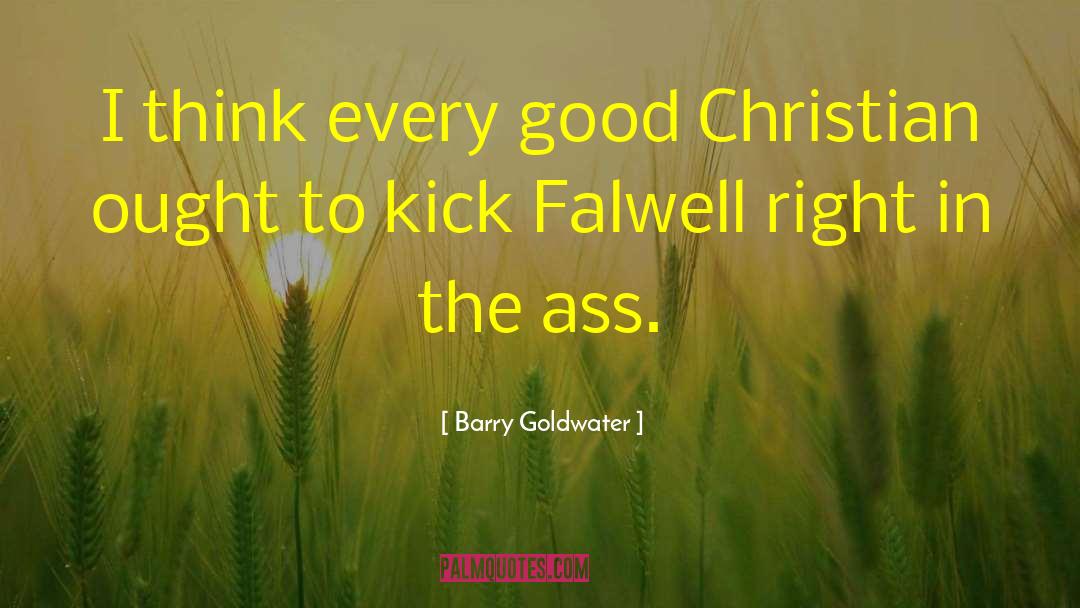 Good Christian quotes by Barry Goldwater